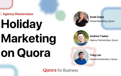 Agency Masterclass: Holiday Marketing on Quora